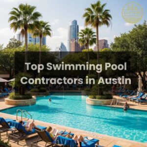 Top Swimming pool Contractors in Austin