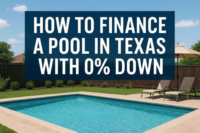 Cutters Pools -How to Finance a Pool in Texas with 0 % Down 1 how to finance a pool in texas