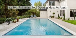 Cutters Pools -Blog 11 12 Best Swimming Pool Decking Ideas for Austin